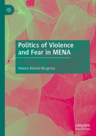 Title: Politics of Violence and Fear in MENA, Author: Helena Reimer-Burgrova