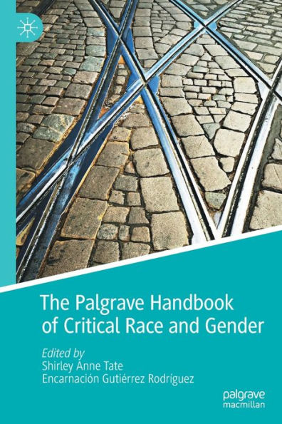 The Palgrave Handbook of Critical Race and Gender