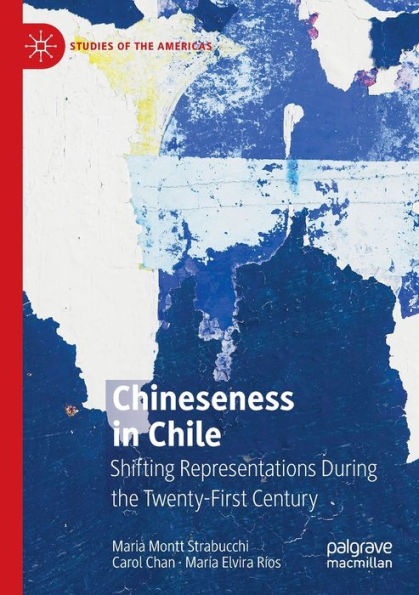 Chineseness Chile: Shifting Representations During the Twenty-First Century