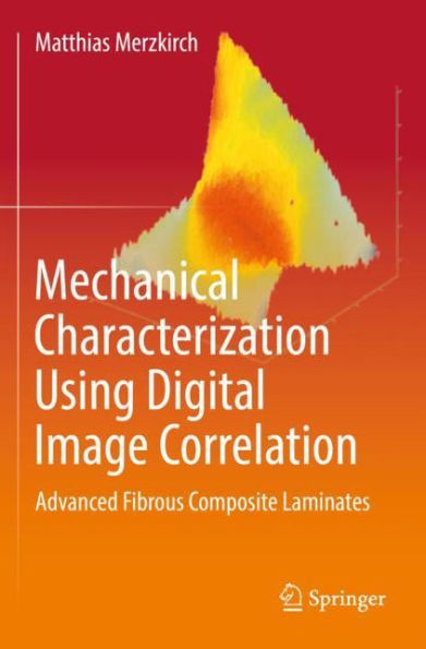 Mechanical Characterization Using Digital Image Correlation: Advanced Fibrous Composite Laminates