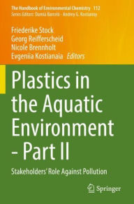 Title: Plastics in the Aquatic Environment - Part II: Stakeholders' Role Against Pollution, Author: Friederike Stock