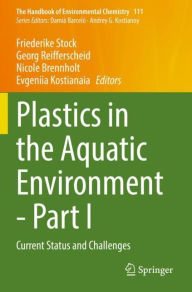 Title: Plastics in the Aquatic Environment - Part I: Current Status and Challenges, Author: Friederike Stock