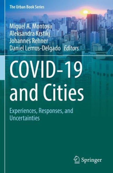 COVID-19 and Cities: Experiences, Responses, Uncertainties