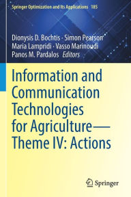 Title: Information and Communication Technologies for Agriculture-Theme IV: Actions, Author: Dionysis D. Bochtis