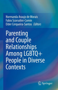 Title: Parenting and Couple Relationships Among LGBTQ+ People in Diverse Contexts, Author: Normanda Araujo de Morais