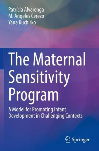 The Maternal Sensitivity Program: A Model for Promoting Infant Development Challenging Contexts