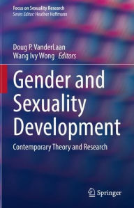 Title: Gender and Sexuality Development: Contemporary Theory and Research, Author: Doug P. VanderLaan