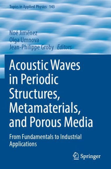 Acoustic Waves Periodic Structures, Metamaterials, and Porous Media: From Fundamentals to Industrial Applications