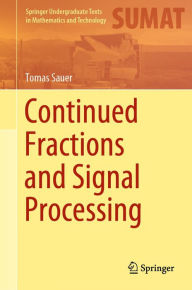 Title: Continued Fractions and Signal Processing, Author: Tomas Sauer