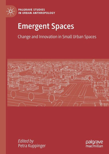 Emergent Spaces: Change and Innovation Small Urban Spaces