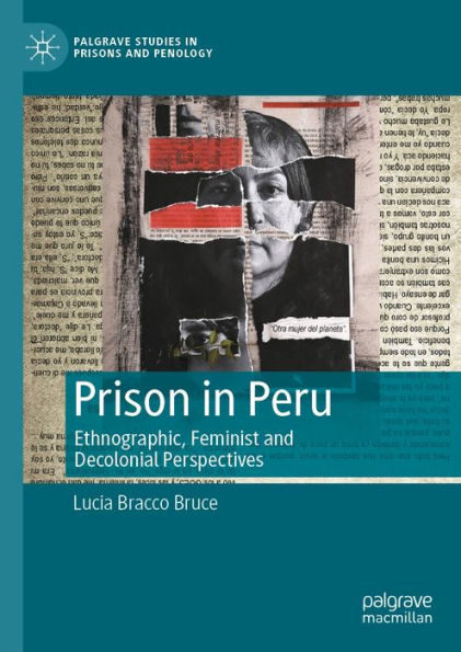 Prison in Peru: Ethnographic, Feminist and Decolonial Perspectives