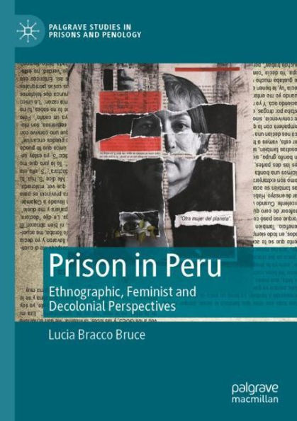 Prison Peru: Ethnographic, Feminist and Decolonial Perspectives