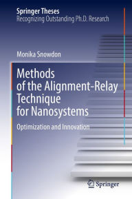 Title: Methods of the Alignment-Relay Technique for Nanosystems: Optimization and Innovation, Author: Monika Snowdon