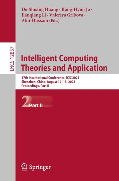 Intelligent Computing Theories and Application: 17th International Conference, ICIC 2021, Shenzhen, China, August 12-15, 2021, Proceedings, Part II