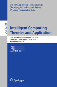 Title: Intelligent Computing Theories and Application: 17th International Conference, ICIC 2021, Shenzhen, China, August 12-15, 2021, Proceedings, Part III, Author: De-Shuang Huang