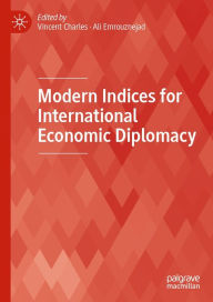 Title: Modern Indices for International Economic Diplomacy, Author: Vincent Charles