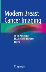 Title: Modern Breast Cancer Imaging, Author: Su Jin Kim Hsieh