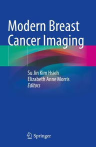 Title: Modern Breast Cancer Imaging, Author: Su Jin Kim Hsieh