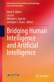 Title: Bridging Human Intelligence and Artificial Intelligence, Author: Mark V. Albert