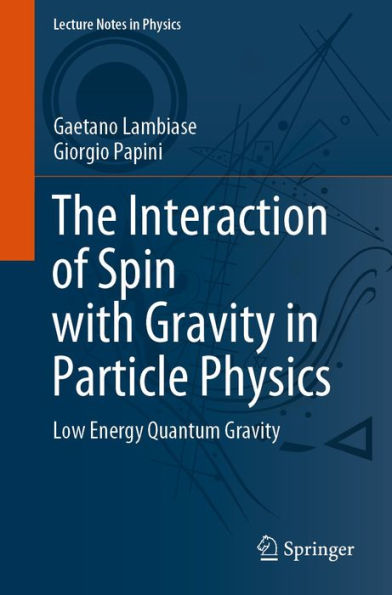 The Interaction of Spin with Gravity in Particle Physics: Low Energy Quantum Gravity