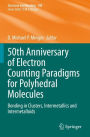50th Anniversary of Electron Counting Paradigms for Polyhedral Molecules: Bonding in Clusters, Intermetallics and Intermetalloids