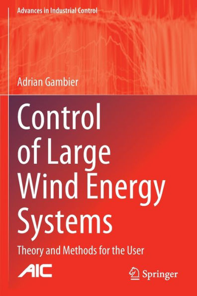 Control of Large Wind Energy Systems: Theory and Methods for the User