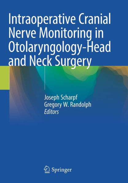 Intraoperative Cranial Nerve Monitoring Otolaryngology-Head and Neck Surgery