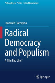 Title: Radical Democracy and Populism: A Thin Red Line?, Author: Leonardo Fiorespino