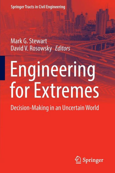 Engineering for Extremes: Decision-Making an Uncertain World