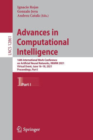 Title: Advances in Computational Intelligence: 16th International Work-Conference on Artificial Neural Networks, IWANN 2021, Virtual Event, June 16-18, 2021, Proceedings, Part I, Author: Ignacio Rojas