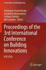 Title: Proceedings of the 3rd International Conference on Building Innovations: ICBI 2020, Author: Volodymyr Onyshchenko