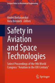 Title: Safety in Aviation and Space Technologies: Select Proceedings of the 9th World Congress 