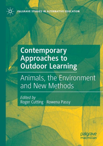 Contemporary Approaches to Outdoor Learning: Animals, the Environment and New Methods