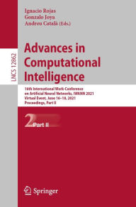 Title: Advances in Computational Intelligence: 16th International Work-Conference on Artificial Neural Networks, IWANN 2021, Virtual Event, June 16-18, 2021, Proceedings, Part II, Author: Ignacio Rojas