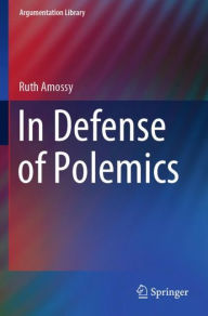 Title: In Defense of Polemics, Author: Ruth Amossy