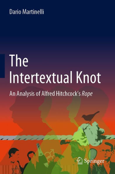 The Intertextual Knot: An Analysis of Alfred Hitchcock's Rope