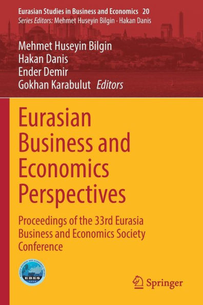 Eurasian Business and Economics Perspectives: Proceedings of the 33rd Eurasia Society Conference