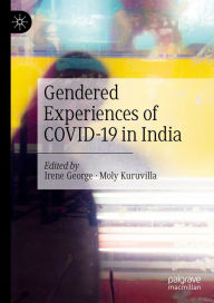 Title: Gendered Experiences of COVID-19 in India, Author: Irene George