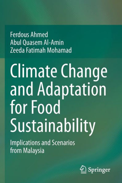 Climate Change and Adaptation for Food Sustainability: Implications Scenarios from Malaysia
