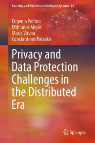 Title: Privacy and Data Protection Challenges in the Distributed Era, Author: Eugenia Politou