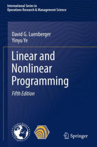 Title: Linear and Nonlinear Programming, Author: David G. Luenberger