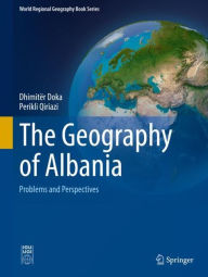 Title: The Geography of Albania: Problems and Perspectives, Author: Dhimit?r Doka
