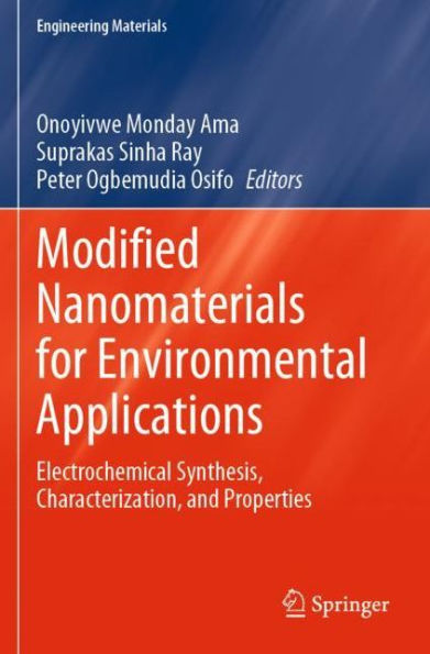 Modified Nanomaterials for Environmental Applications: Electrochemical Synthesis, Characterization, and Properties