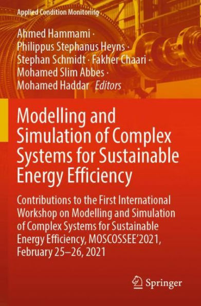 Modelling and Simulation of Complex Systems for Sustainable Energy Efficiency: Contributions to the First International Workshop on Efficiency, MOSCOSSEE'2021, February 25-26, 2021