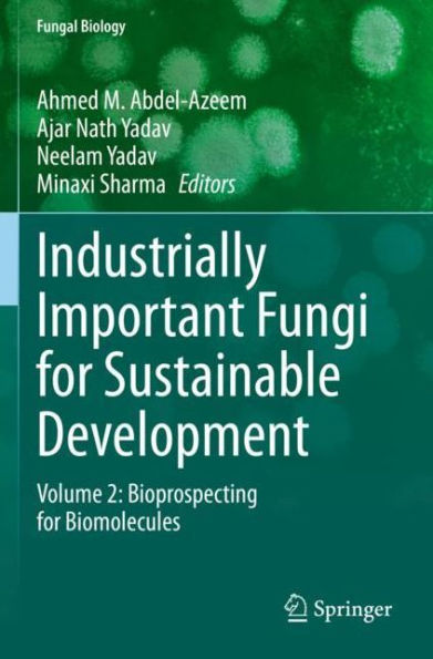 Industrially Important Fungi for Sustainable Development: Volume 2: Bioprospecting Biomolecules