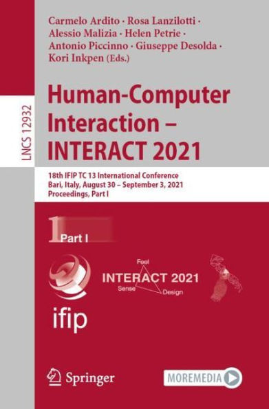 Human-Computer Interaction - INTERACT 2021: 18th IFIP TC 13 International Conference, Bari, Italy, August 30 - September 3, 2021, Proceedings, Part I