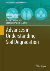 Title: Advances in Understanding Soil Degradation, Author: Elmira Saljnikov