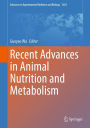 Recent Advances in Animal Nutrition and Metabolism