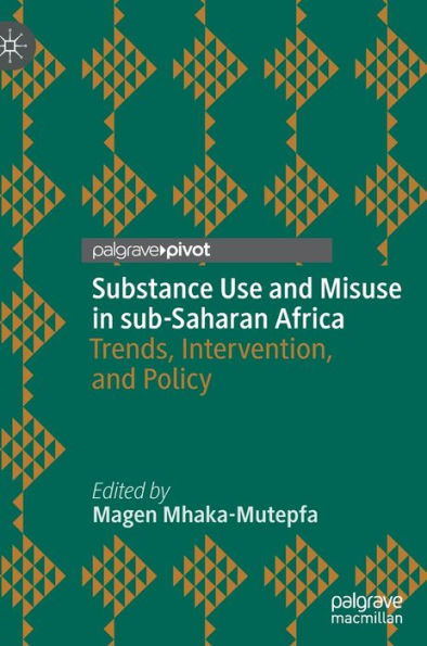 Substance Use and Misuse sub-Saharan Africa: Trends, Intervention, Policy