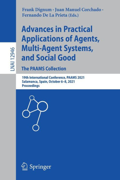 Advances Practical Applications of Agents, Multi-Agent Systems, and Social Good. The PAAMS Collection: 19th International Conference, 2021, Salamanca, Spain, October 6-8, Proceedings